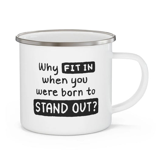 Enamel Camping Mug, Why Fit In When You Were Born To Stand Out Black Illustration inQue.Style